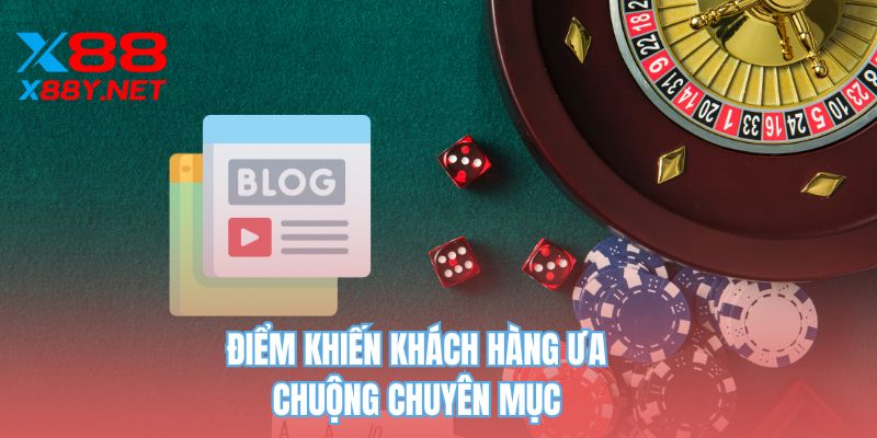 Điểm khiến khách hàng ưa chuộng chuyên mục