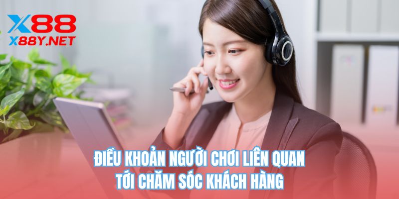 Điều khoản người chơi liên quan tới chăm sóc khách hàng