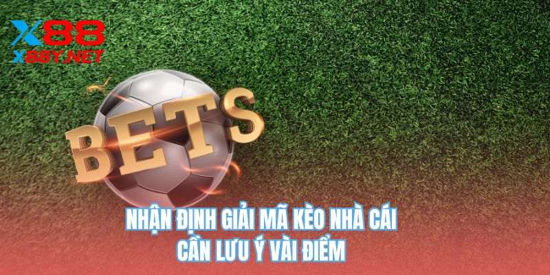 Nhận định giải mã kèo nhà cái cần lưu ý vài điểm
