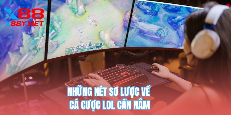 Những nét sơ lược về cá cược LOL cần nắm